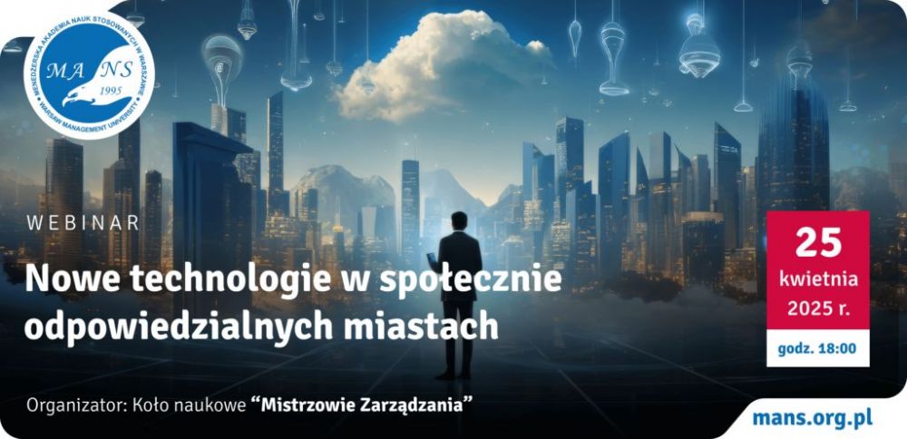 „Nowe technologie w społecznie odpowiedzialnych miastach” - webinar orgnizowany przez MANS