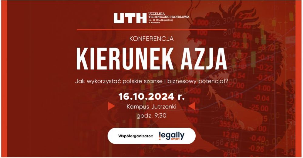 „Kierunek Azja – polskie szanse i biznesowy potencjał” - konferencja w UTH